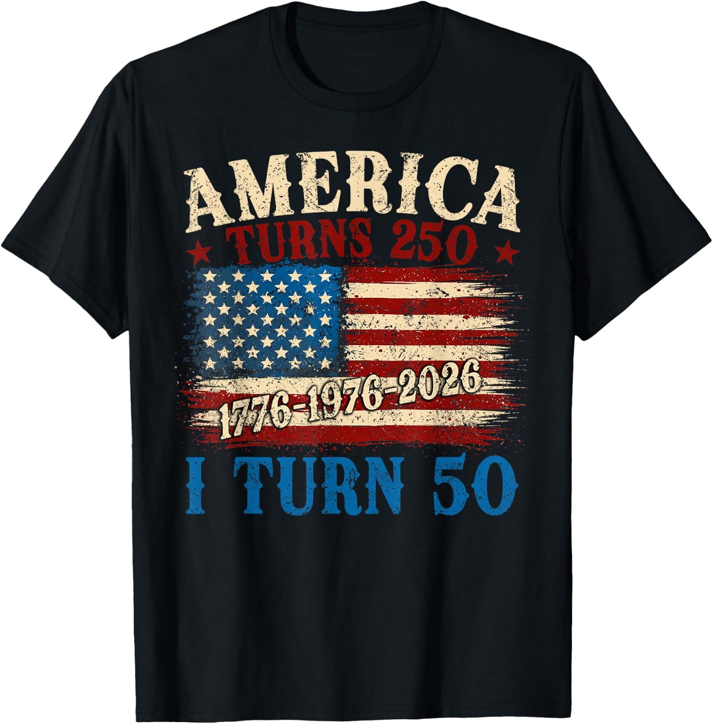 Funny America Turns 250 I Turn 50 1976 50th Birthday Men T-Shirt - T-Shirt | Black
