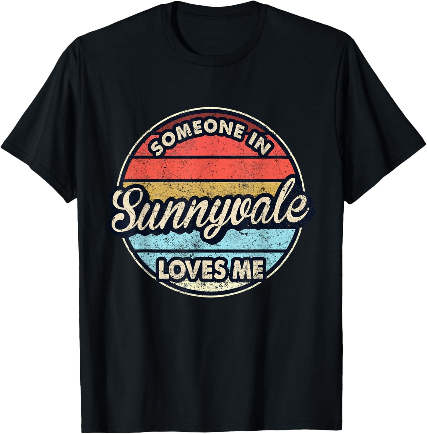 Someone In Sunnyvale Loves Me City US USA T-Shirt - T-Shirt | Black