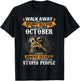 Walk away I'm a Grumpy Old Man I was born in October T-Shirt - T-Shirt | Black