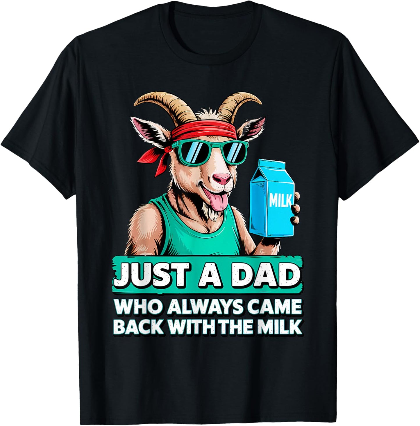 Just a Dad Who Came Back With the Milk – Funny Milk Dad T-Shirt - T-Shirt | Black