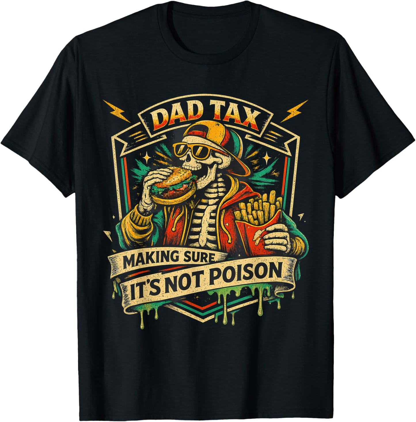 Dad Tax Making Sure It's Not Poison Skeleton Fathers Day Men T-Shirt - T-Shirt | Black