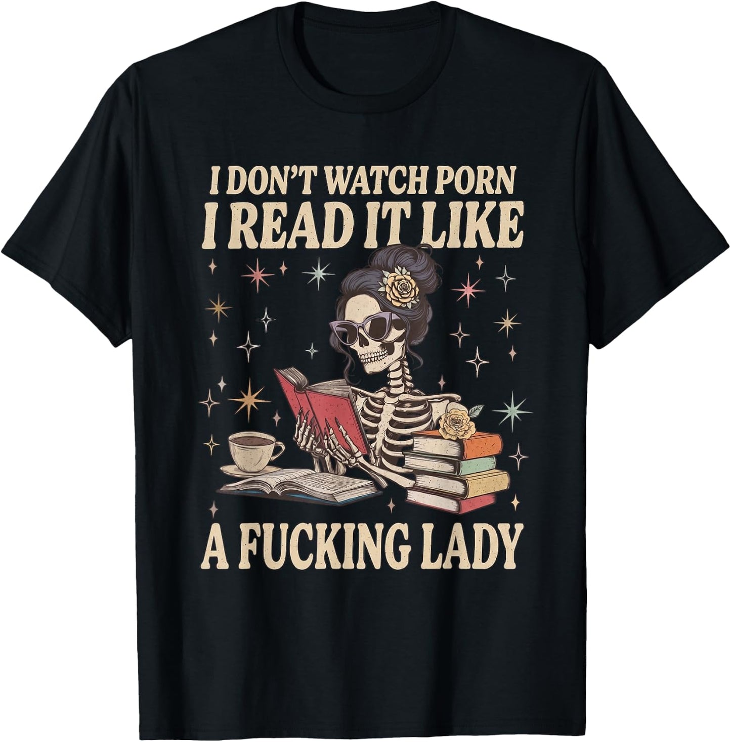 I Don't WatchPorn I Read It Like A Good Girl Dark Romance T-Shirt - T-Shirt | Black