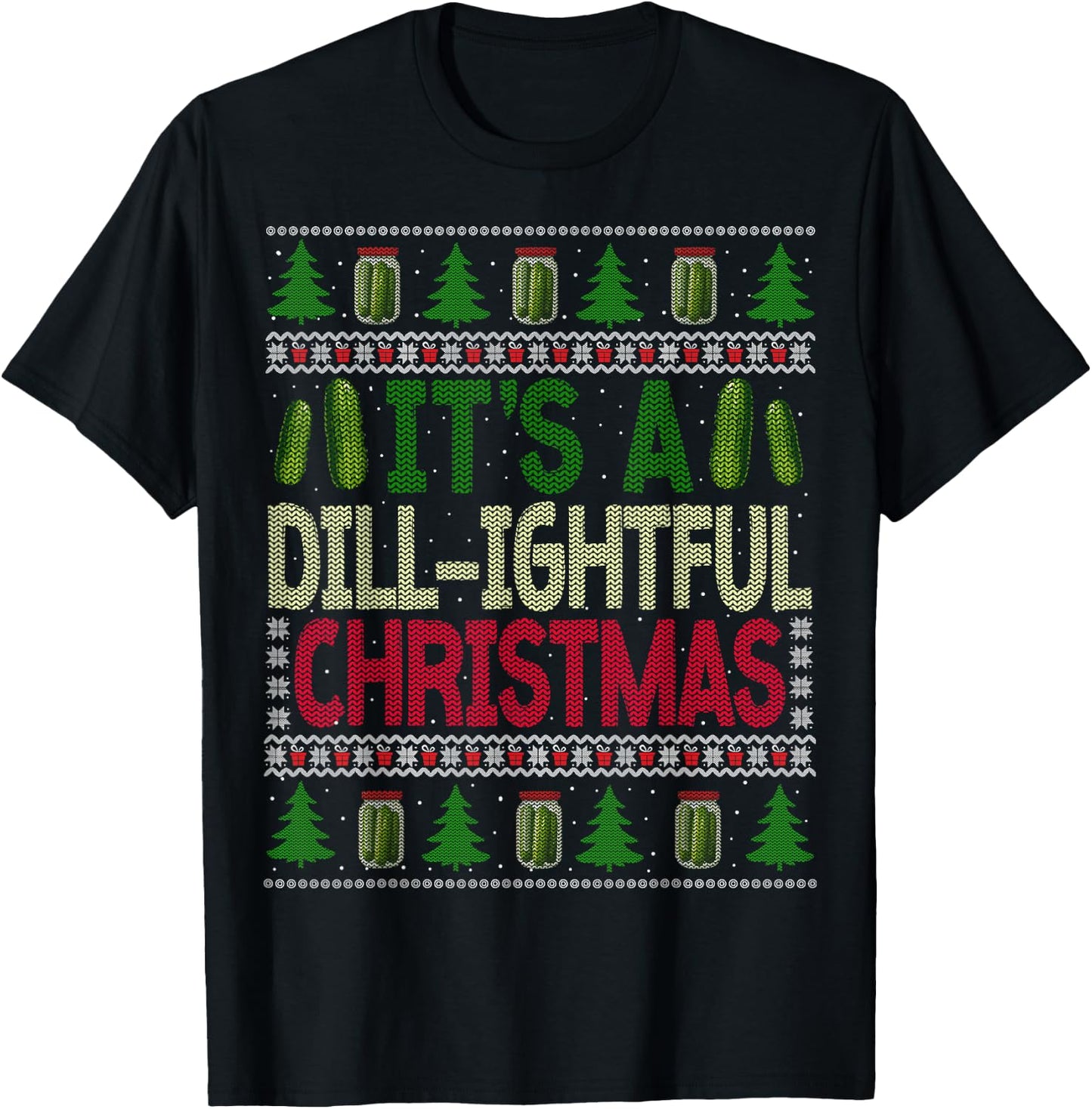 Funny Dill Pickle Ugly Christmas Sweater Pickle Lovers T-Shirt - T-Shirt | Black