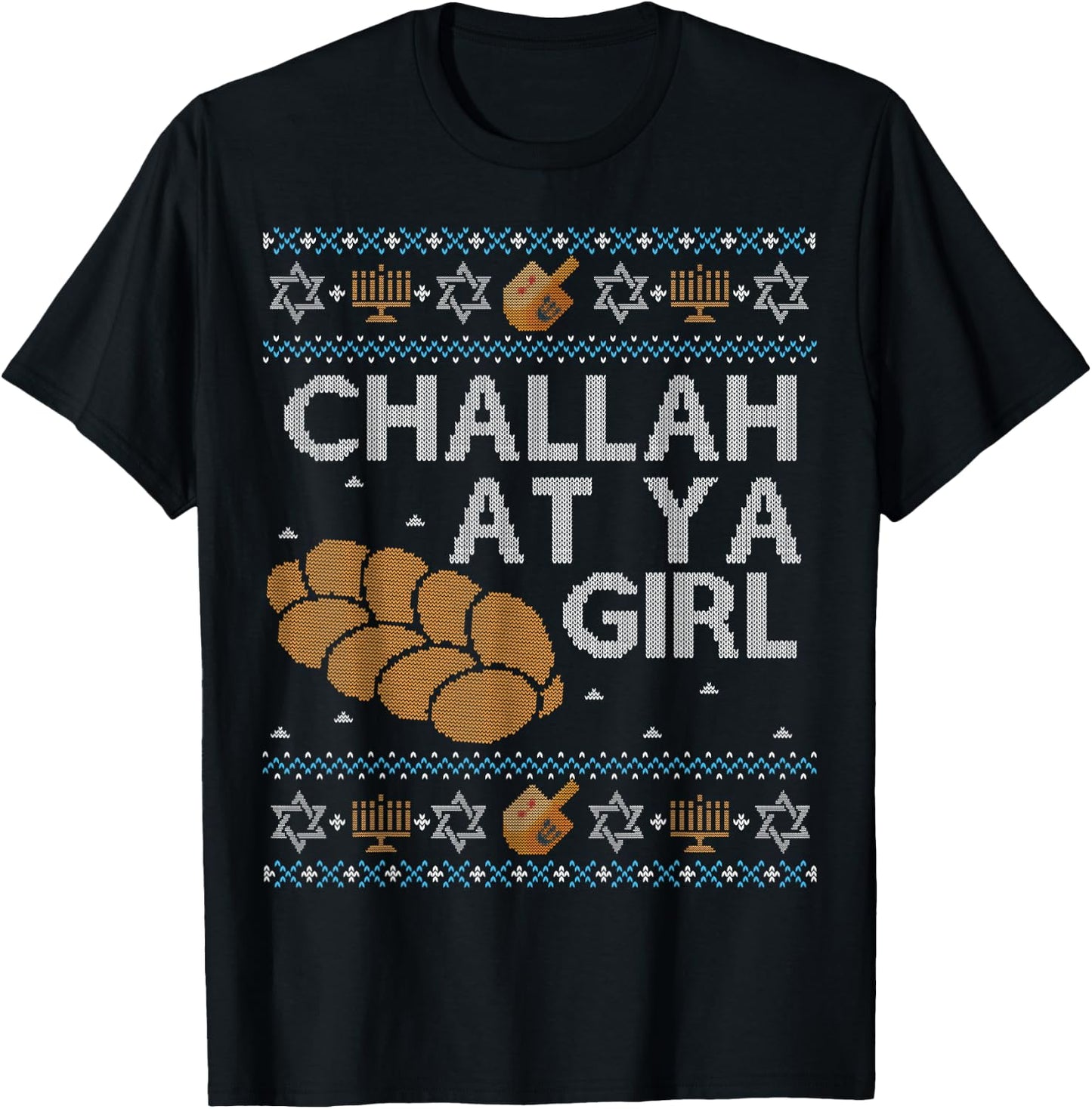 Funny Ugly Hanukkah Sweater Shirt Challah At Ya Girl Set T-Shirt - T-Shirt | Black