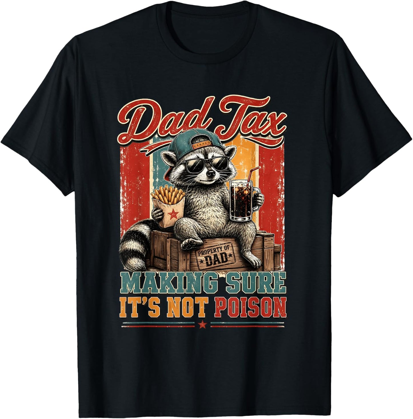 Dad Tax Making Sure It's Not Poison Racoon Father's Day T-Shirt - T-Shirt | Black