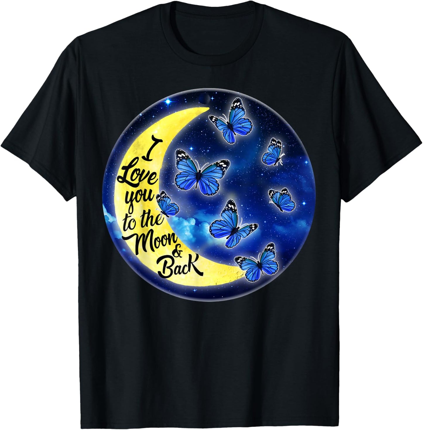 Butterfly Moon I Love You to the Moon and Back T-Shirt - T-Shirt | Black