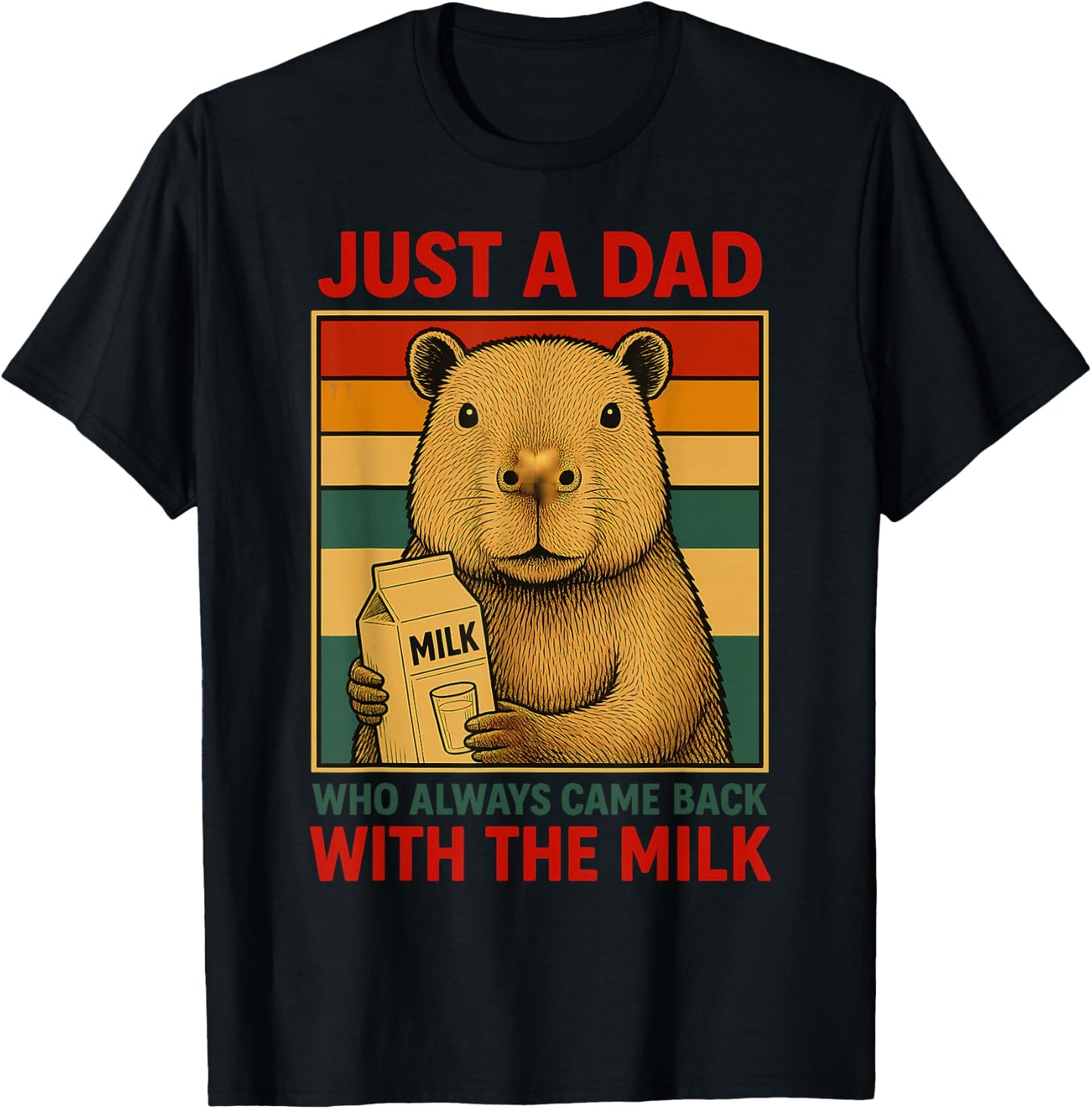 Just a Dad Who Always Came Back With the Milk Fathers Day T-Shirt - T-Shirt | Black