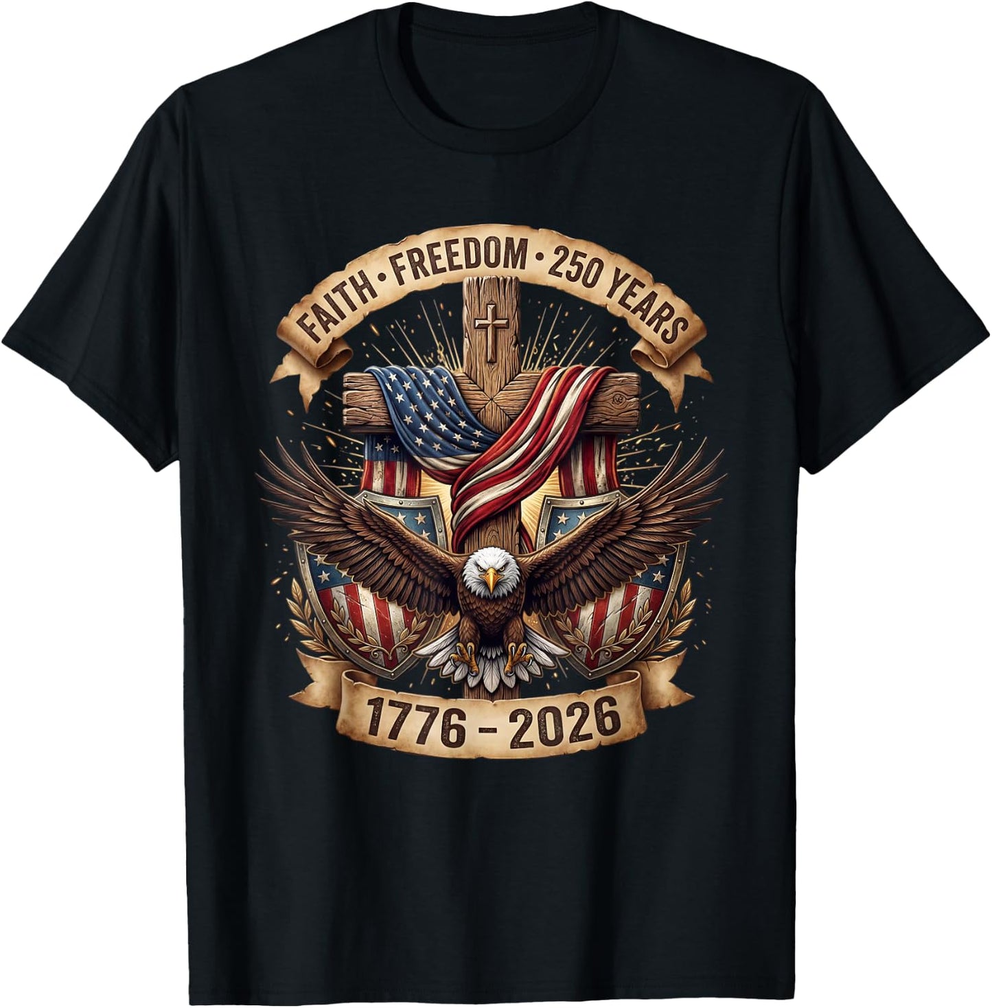 Faith Freedom 250 Years 250th Anniversary USA 4th of July T-Shirt - T-Shirt | Black