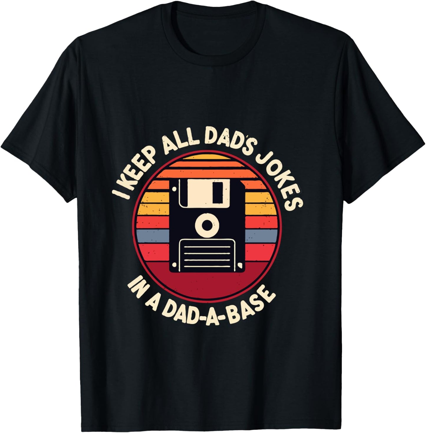 I Keep All My Dad Jokes In A Dad-A-Base Vintage Father Dad T-Shirt - T-Shirt | Black