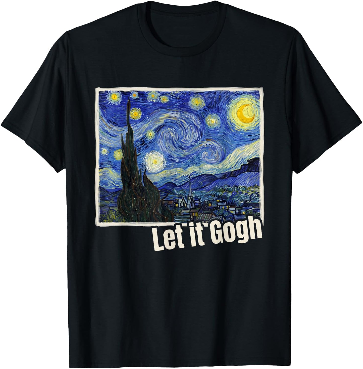 Let it Gogh Funny Vincent Van Gogh Starry Night Art T-Shirt - T-Shirt | Black