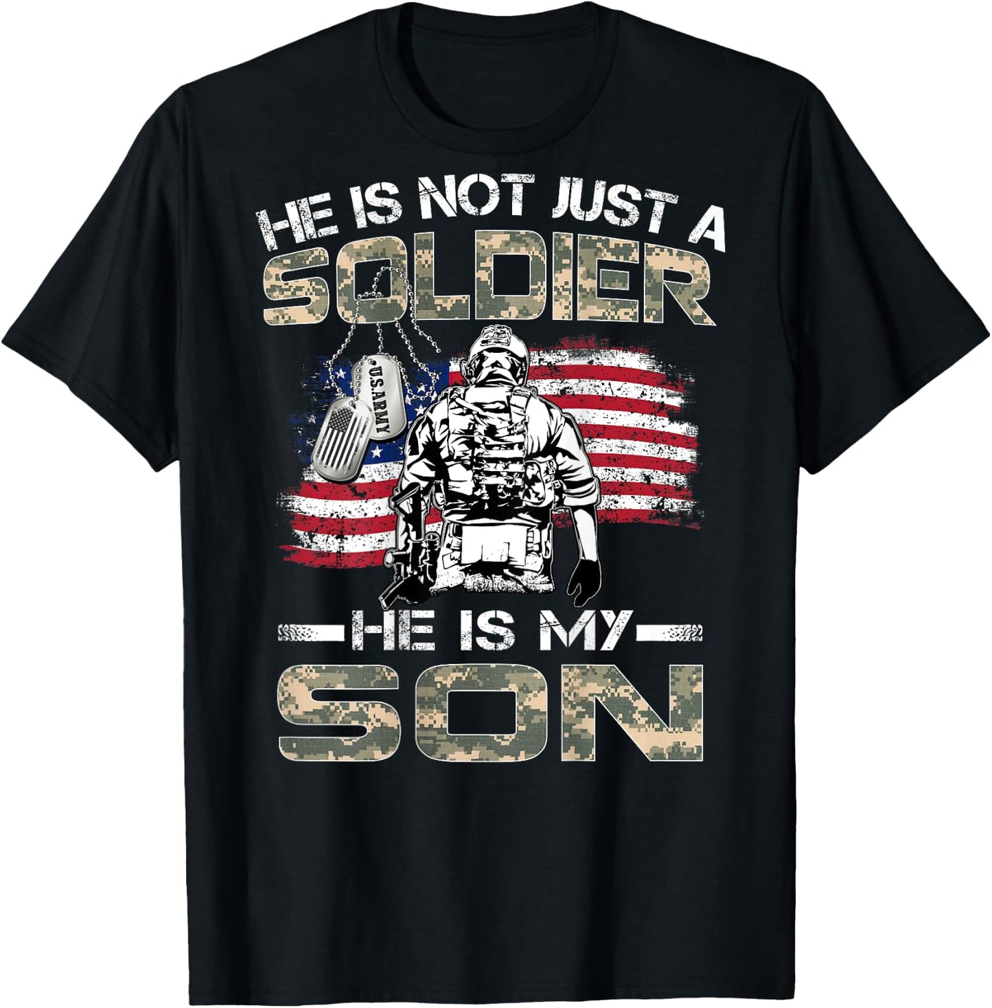 He Is Not Just A Soldier He Is My Son Proud US Army Son T-Shirt - T-Shirt | Black