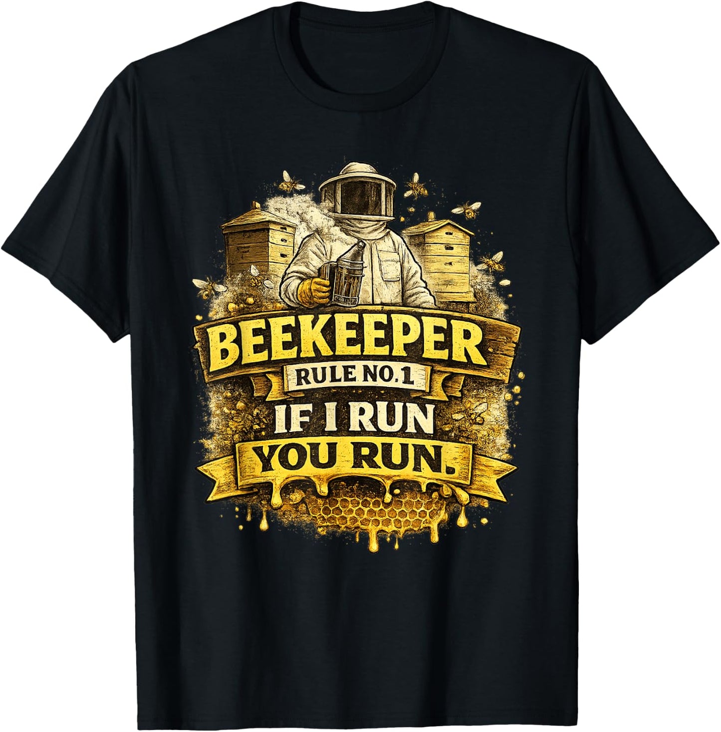 Beekeeper Rule no. 1 If I Run, You Run - Honey Beekeeping T-Shirt - T-Shirt | Black