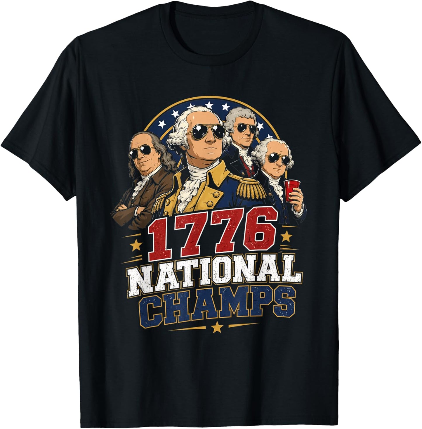 1776 National Champs Funny Patriotic Founding Fathers USA T-Shirt - T-Shirt | Black