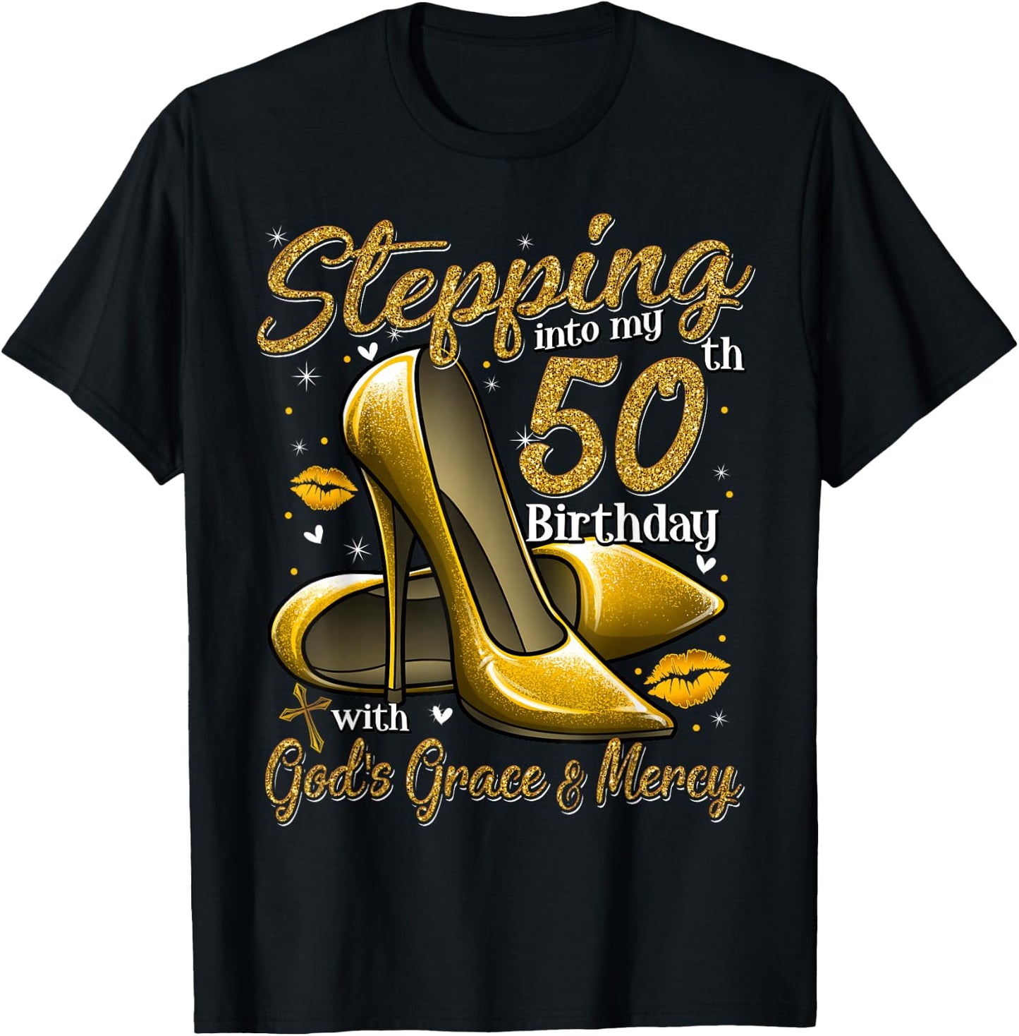 High Heels Stepping Into My 50th Birthday 50 and Fabulous T-Shirt - T-Shirt | Black