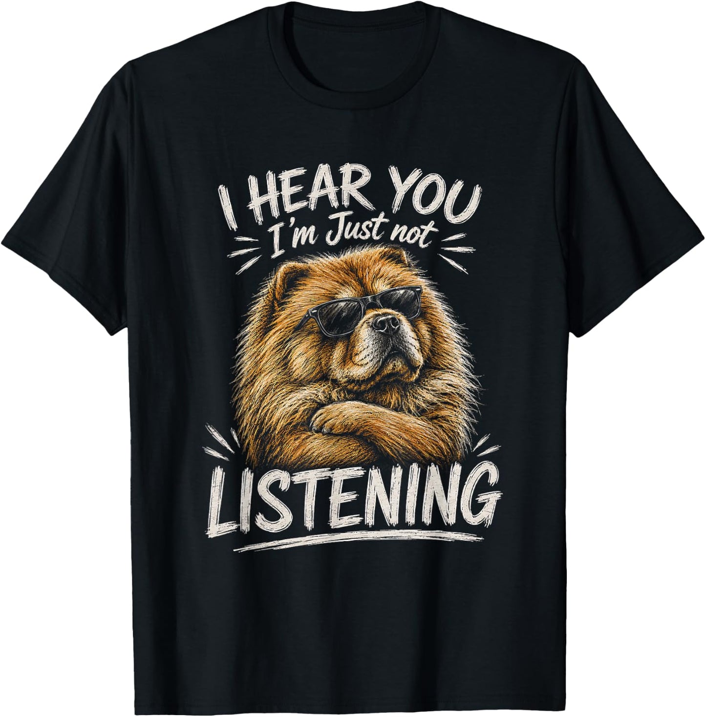 Chow Chow Artwork I Hear You Design T-Shirt - T-Shirt | Black
