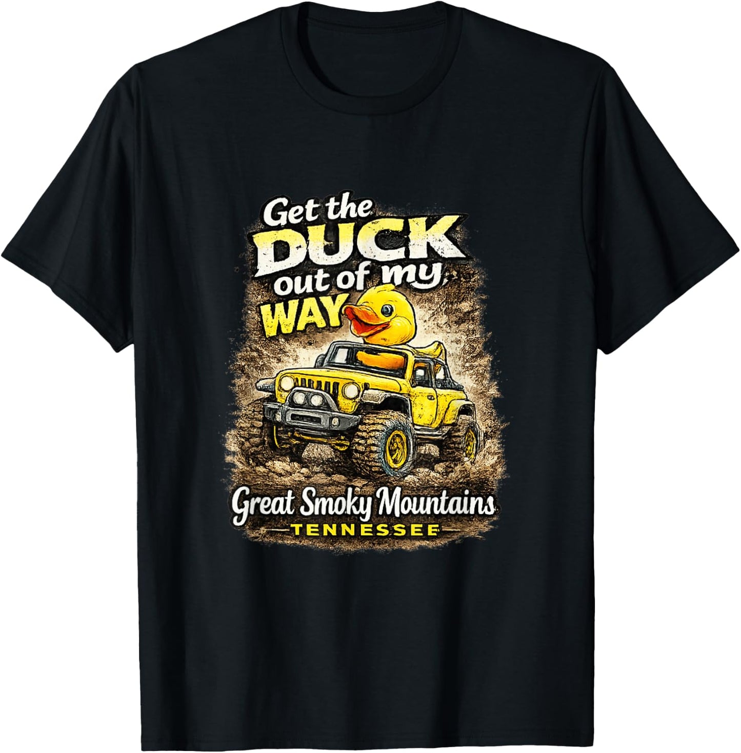Get the Duck Out of My Way Smoky Mountains T-Shirt - T-Shirt | Black