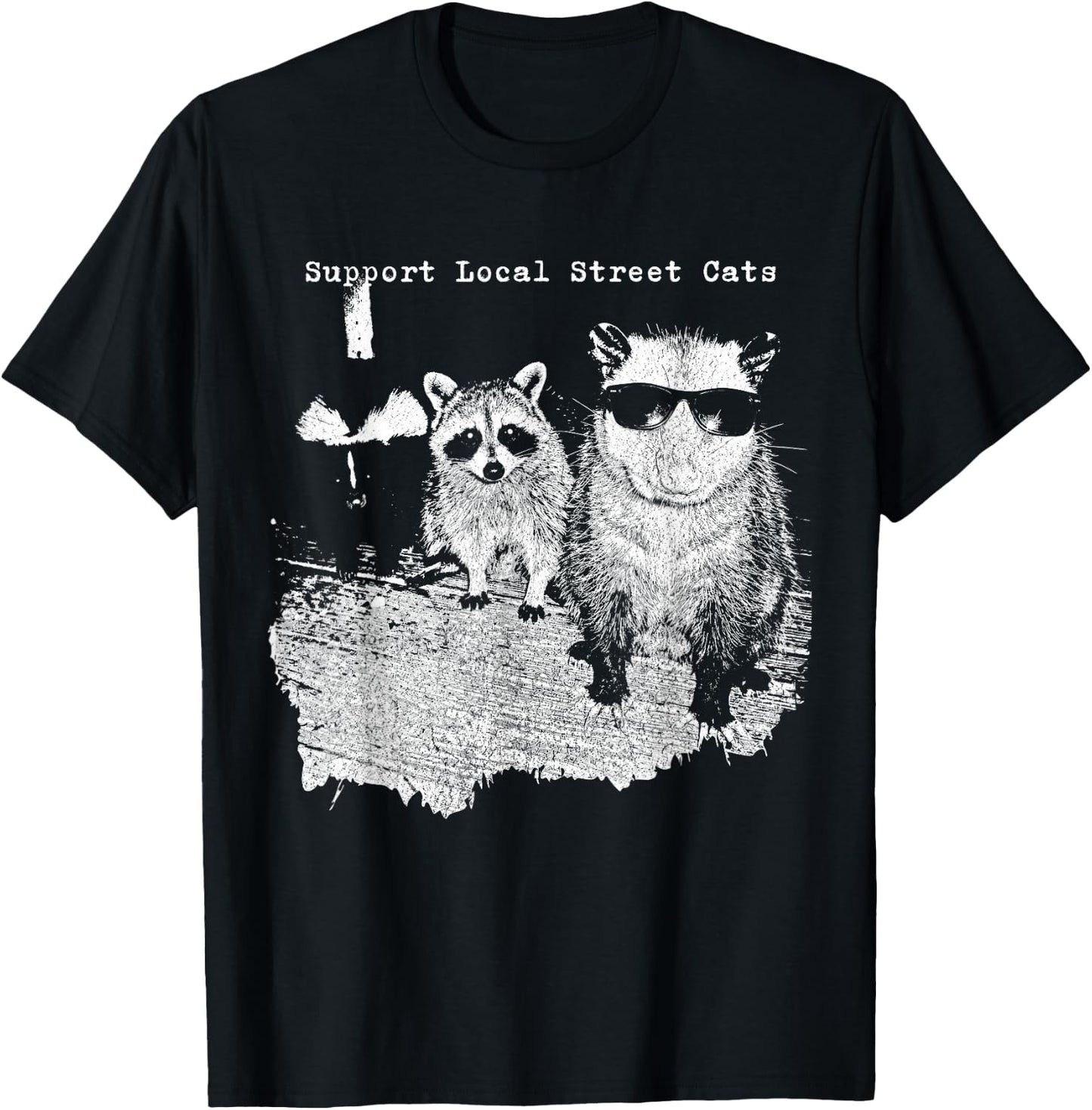 Support Local Street Cats Funny Raccoon Skunk Possum Meme T-Shirt - T-Shirt | Black