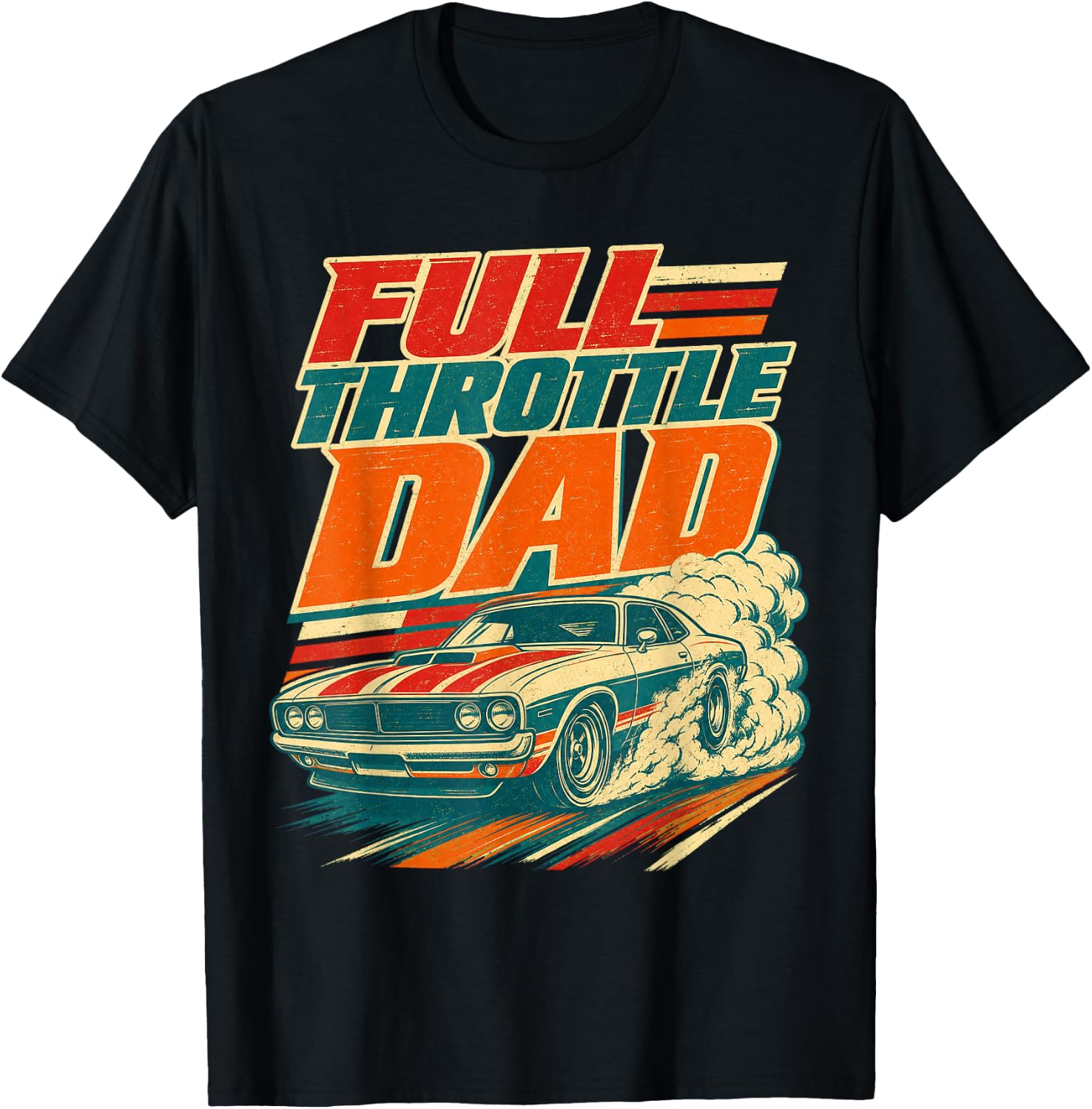 Full Throttle Dad Funny Men Fathers Day T-Shirt - T-Shirt | Black