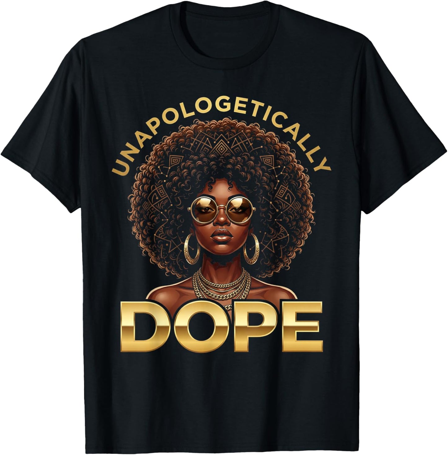 Black Women Unapologetically Dope Juneteenth Black History T-Shirt - T-Shirt | Black