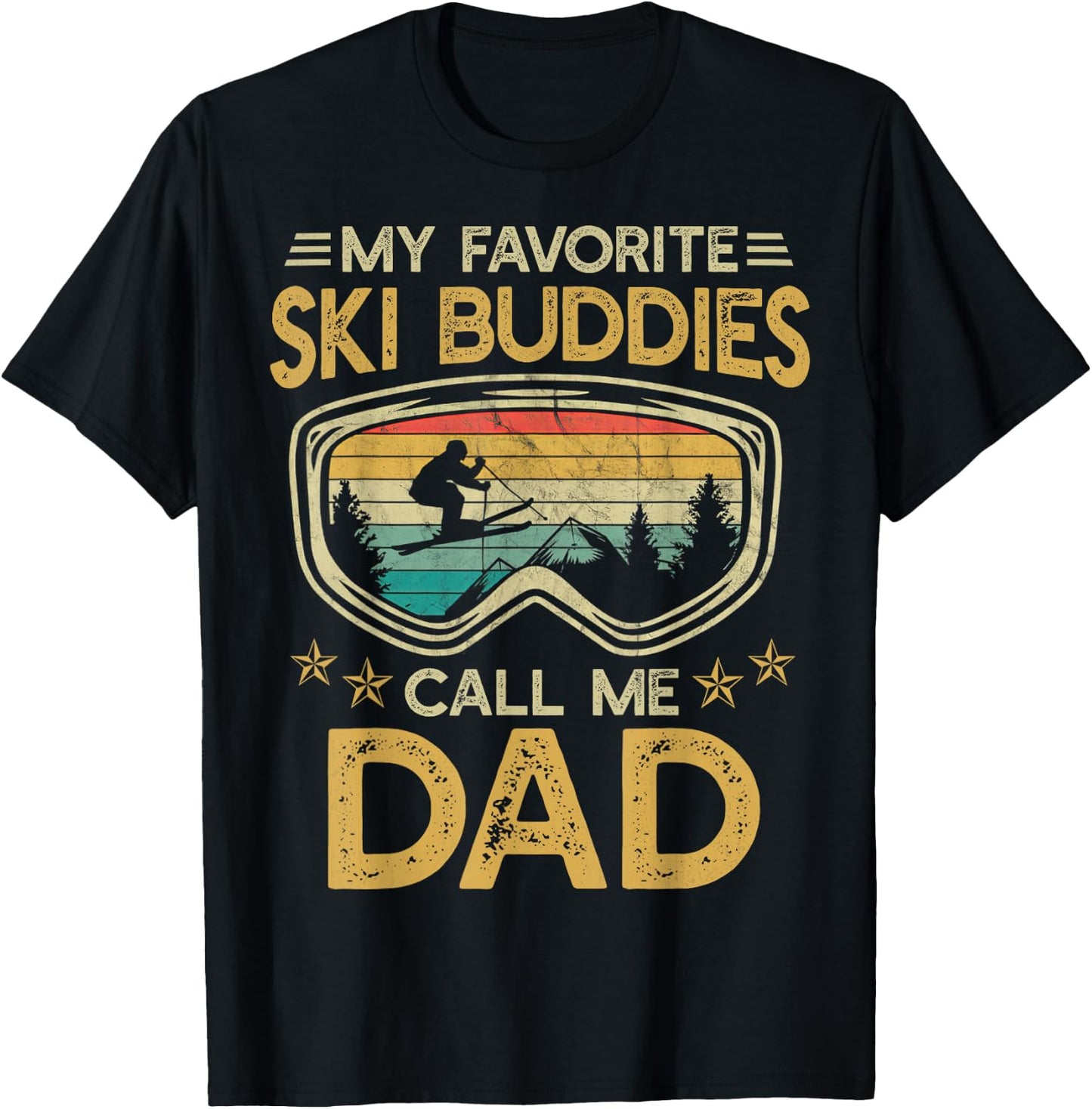 Skiing - My Favorite Ski Buddies Call Me Dad T-Shirt - T-Shirt | Black