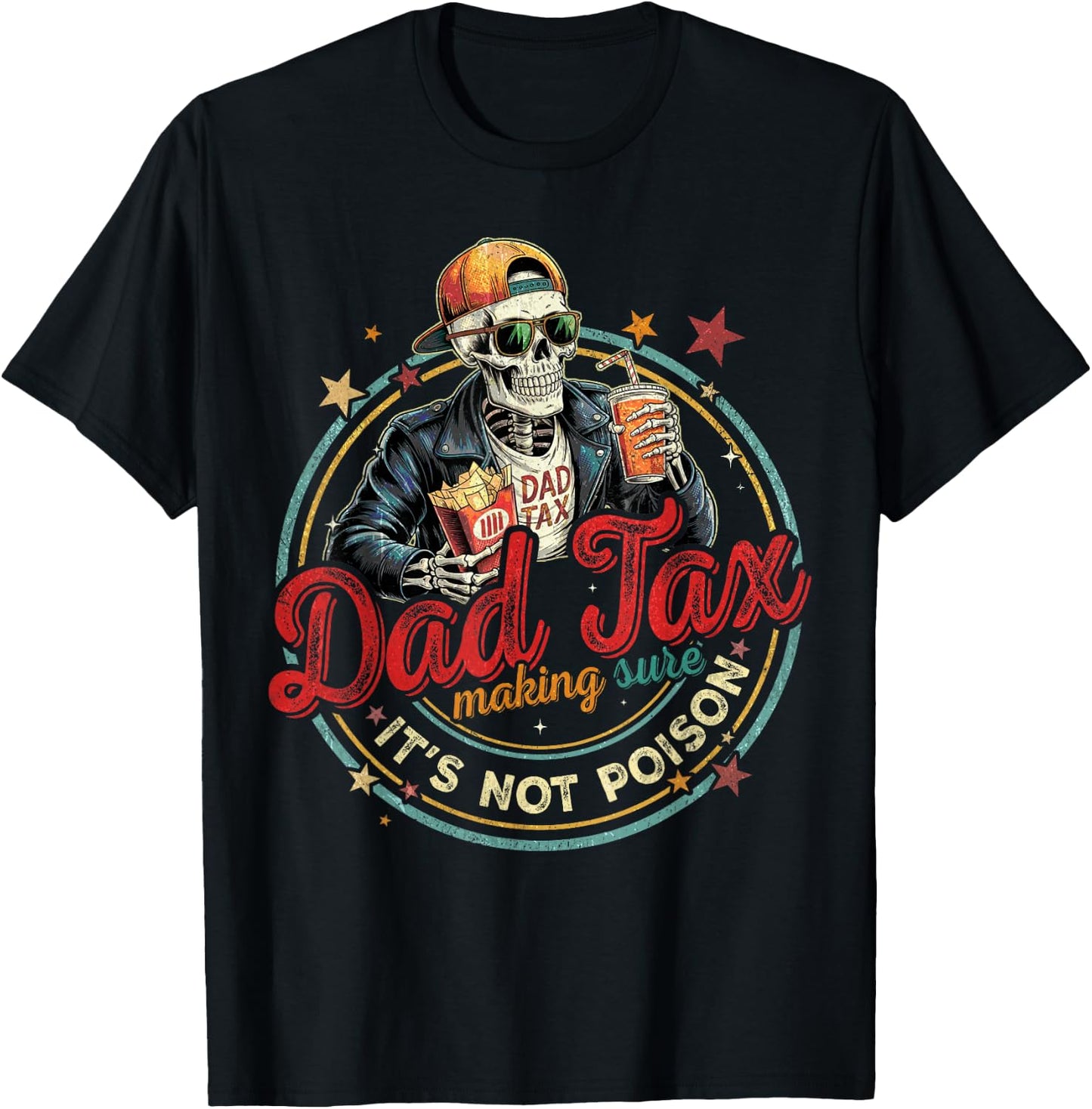 Dad Tax Making Sure It's Not Poison Skeleton Dad Tax T-Shirt - T-Shirt | Black