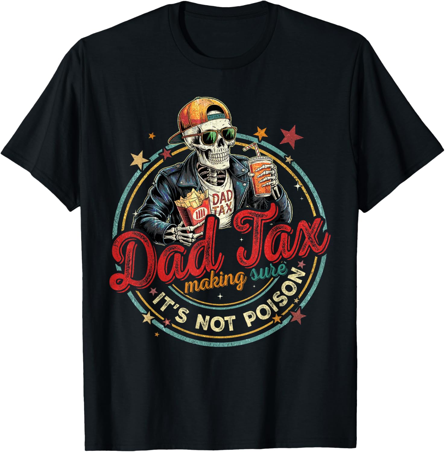 Dad Tax Making Sure It's Not Poison Skeleton Dad Tax T-Shirt - T-Shirt | Black