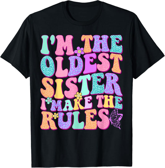 Oldest Sister I Make The Rules Funny Matching Sibling T-Shirt - T-Shirt | Black