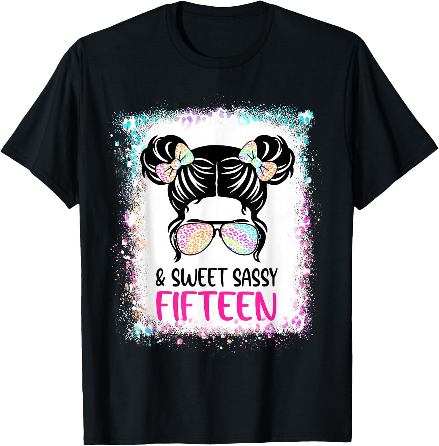 Sweet Sassy And Fifteen 15th Birthday Girl Leopard Messy Bun T-Shirt - T-Shirt | Black