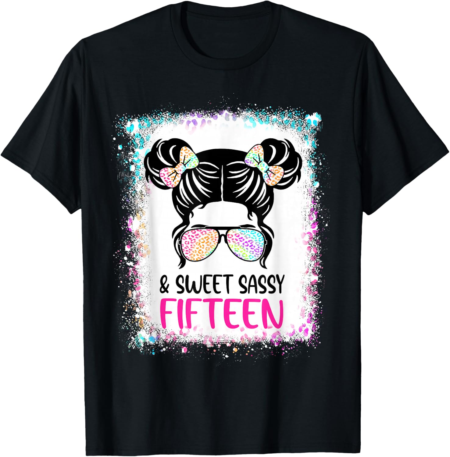 Sweet Sassy And Fifteen 15th Birthday Girl Leopard Messy Bun T-Shirt - T-Shirt | Black