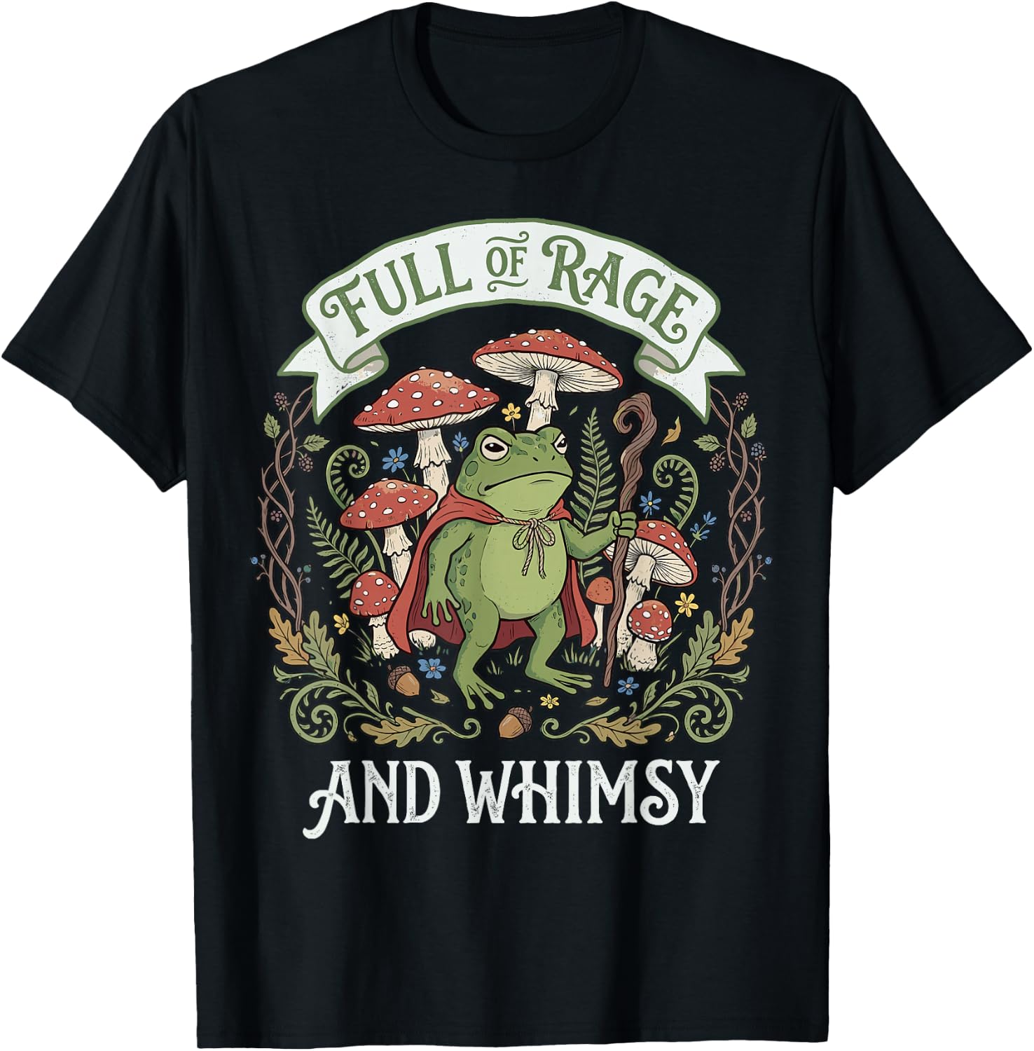 Full of Rage and Whimsy T-Shirt - T-Shirt | Black