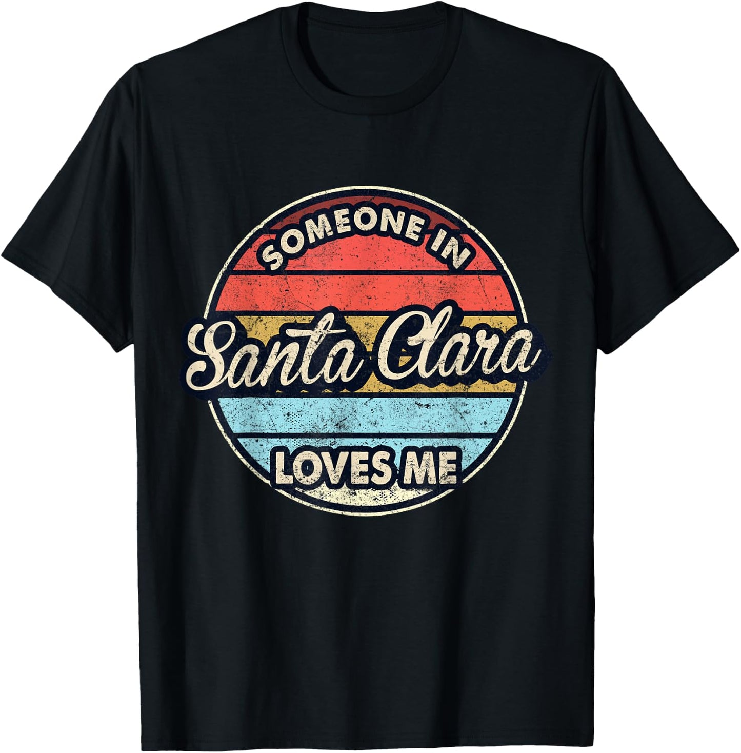 Someone In Santa Clara Loves Me City US USA T-Shirt - T-Shirt | Black
