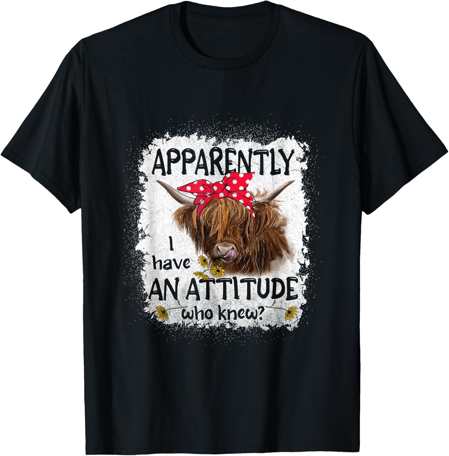 Highland Cow Apparently I Have An Attitude Who Knew T-Shirt - T-Shirt | Black
