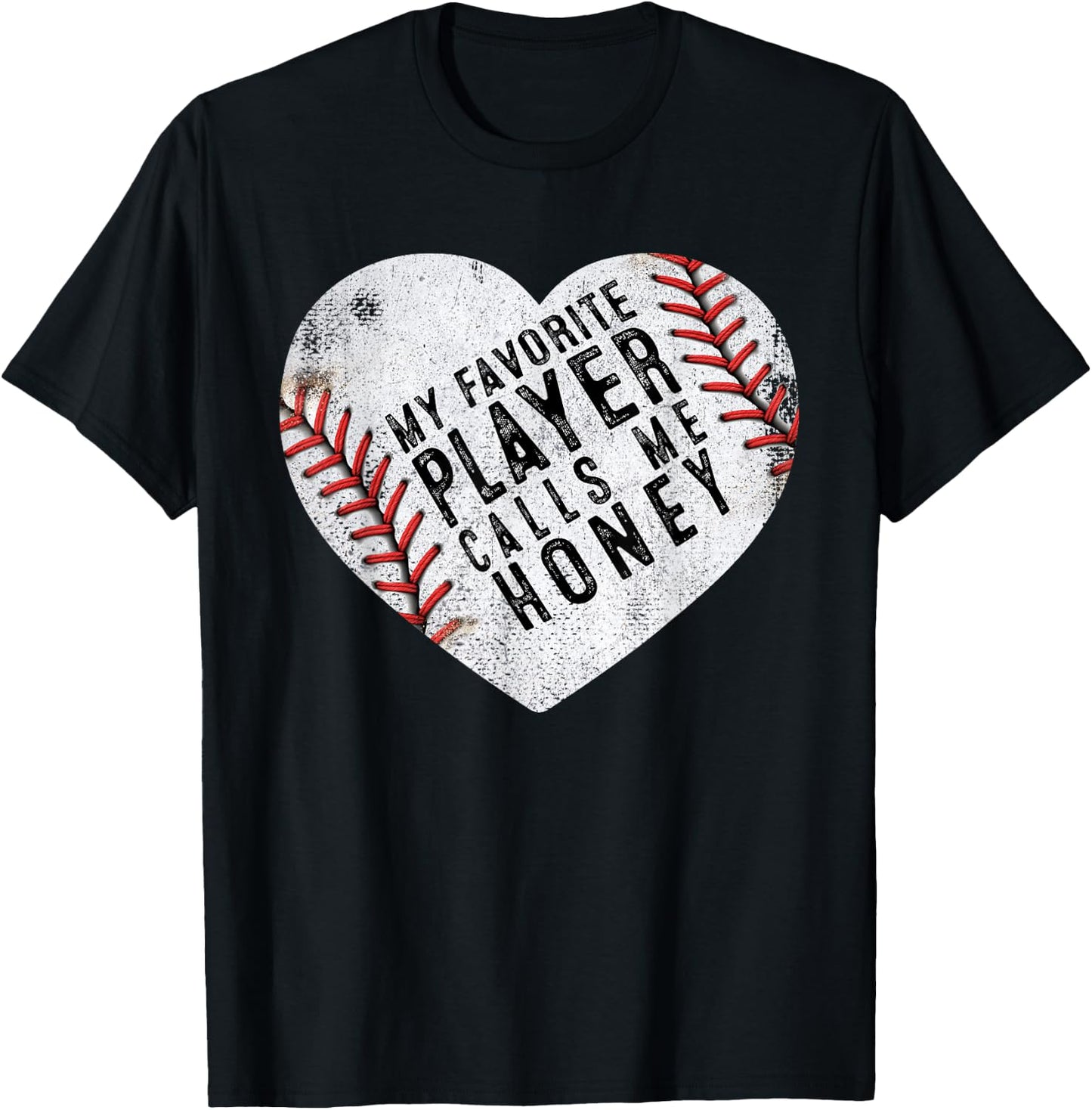 My Favorite Player Calls Me Honey Men Women Baseball Heart T-Shirt - T-Shirt | Black