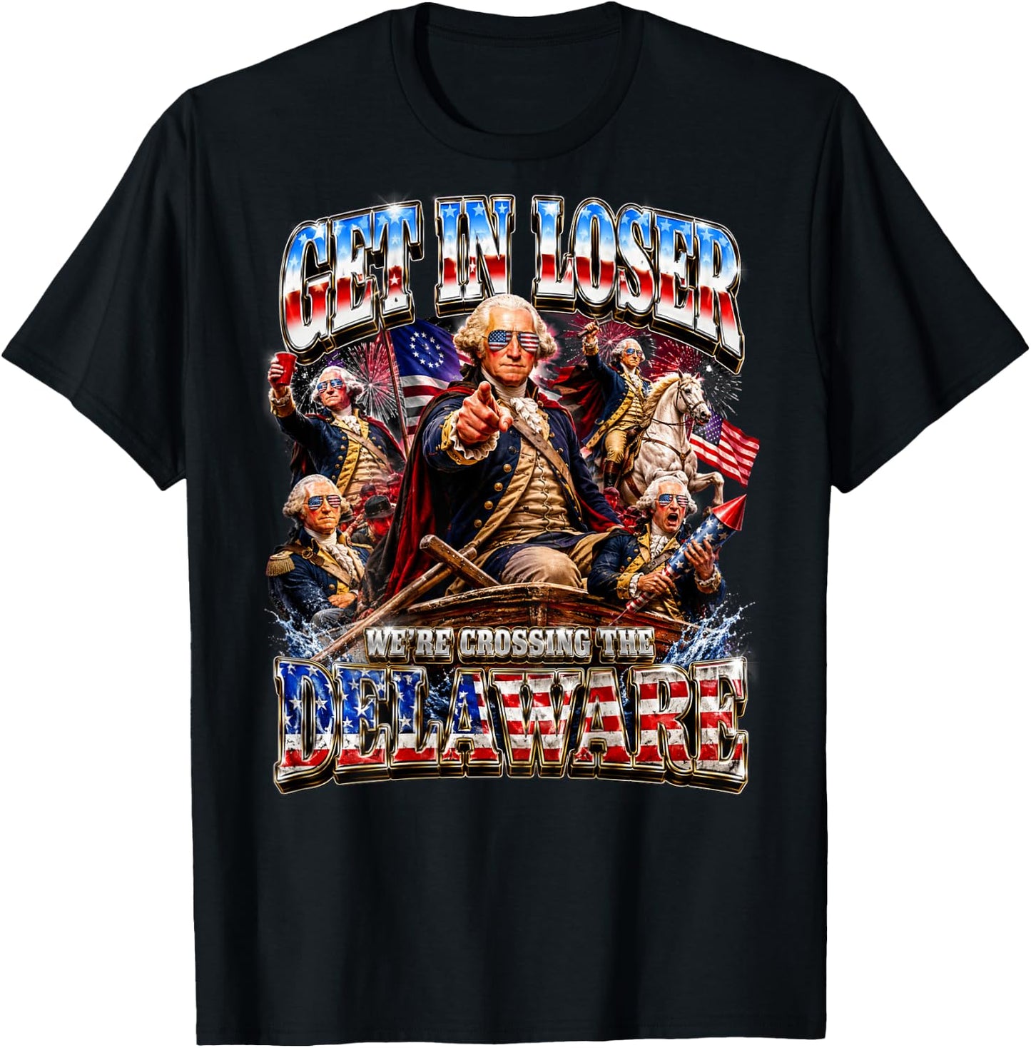 Funny 4th of July Get in Loser George Washington USA On Back T-Shirt - T-Shirt | Black