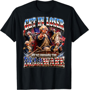Funny 4th of July Get in Loser George Washington USA On Back T-Shirt - T-Shirt | Black