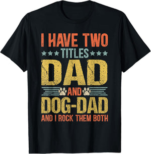 Dog Lover Dad Funny Puppy Father Quote Fathers Day Saying T-Shirt - T-Shirt | Black