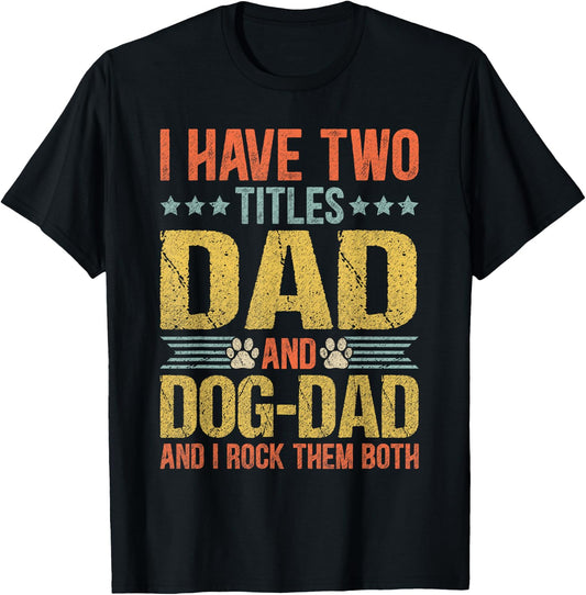 Dog Lover Dad Funny Puppy Father Quote Fathers Day Saying T-Shirt - T-Shirt | Black