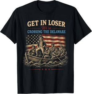 Vintage 4th of July Get in Loser We're Crossing the Delaware T-Shirt - T-Shirt | Black