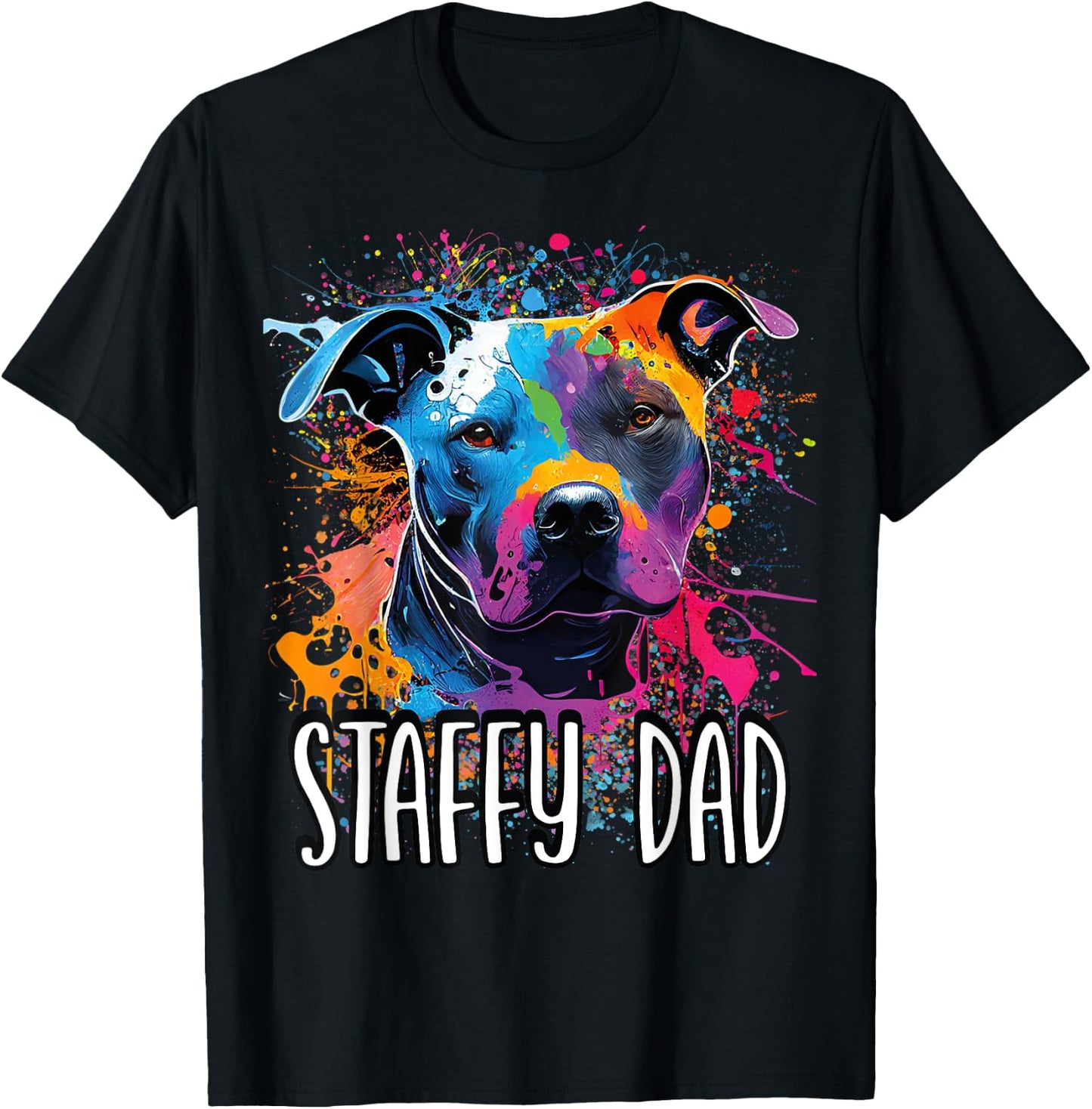 Colorful Splash Art Staffordshire Bull Terrier Staffy Dad T-Shirt - T-Shirt | Black