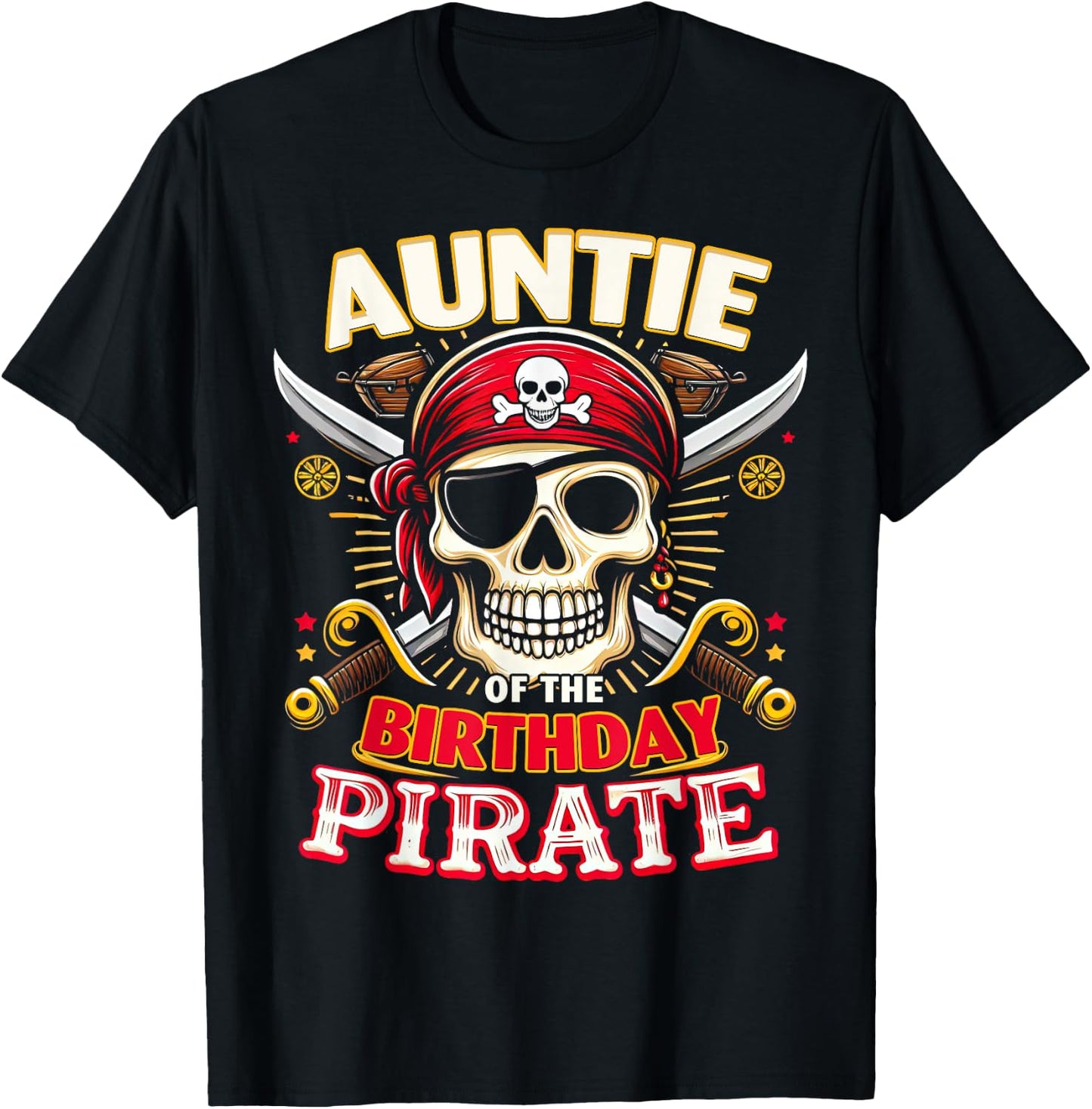 Auntie of the Birthday Pirate Themed Matching Bday Party T-Shirt - T-Shirt | Black