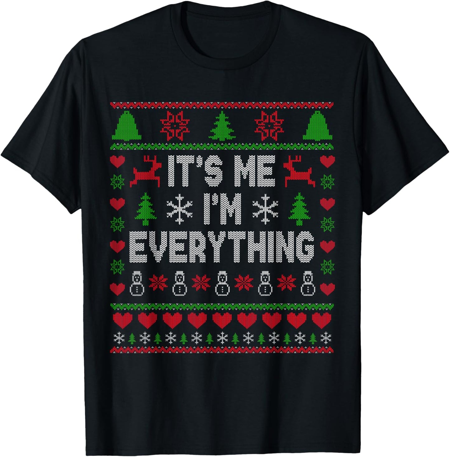 I Have Everything I Want For Christmas Its Me I'm Everything T-Shirt - T-Shirt | Black