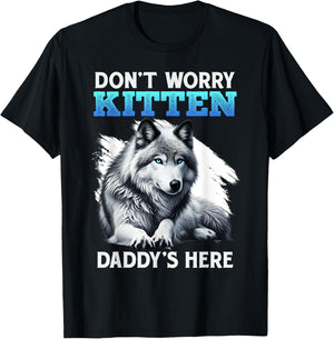 Werewolf DON'T WORRY KITTEN DADDY'S HERE Funny Alpha Wolf T-Shirt - T-Shirt | Black