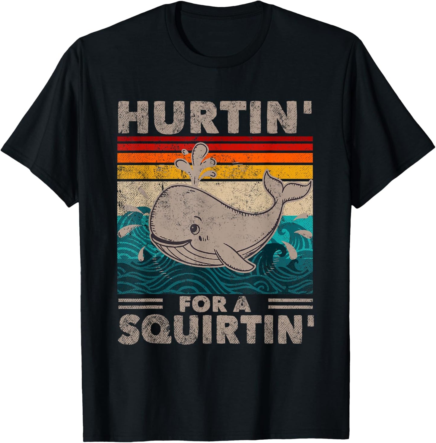 Hurtin' For A Squirtin' Funny Adult Whale Gag Humor Wife T-Shirt - T-Shirt | Black