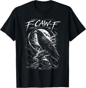 F-Caw-F Black Crow Raven F Caw F Gothic Bird Lover Humor T-Shirt - T-Shirt | Black