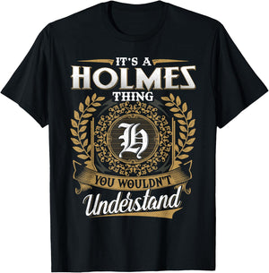 It's A HOLMES Thing You Wouldn't Understand Name Classic T-Shirt - T-Shirt | Black