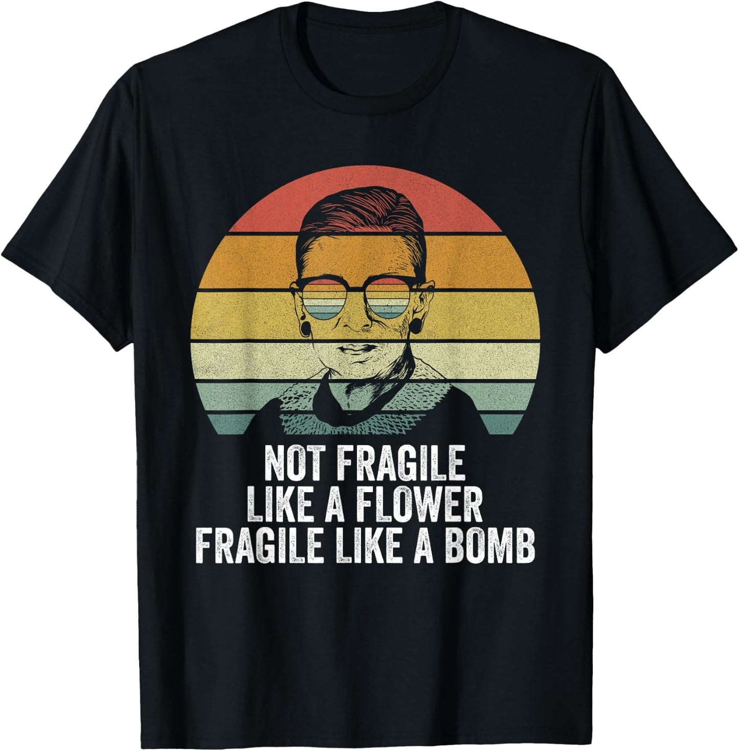 Retro RBG Not Fragile Like A Flower Fragile Like A Bomb T-Shirt - T-Shirt | Black
