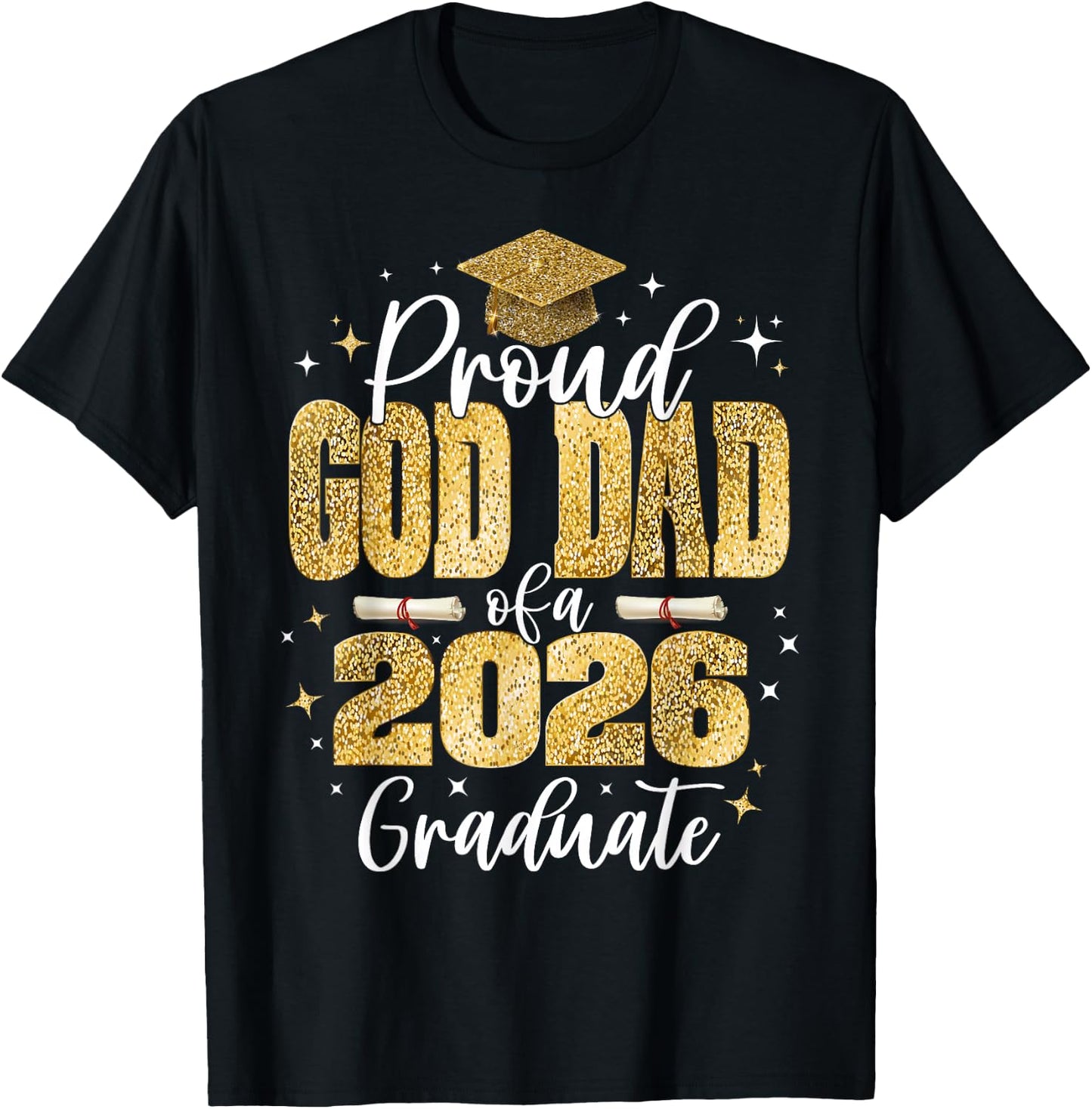Proud God-Dad of a Class of 2026 Graduate Senior Graduation T-Shirt - T-Shirt | Black