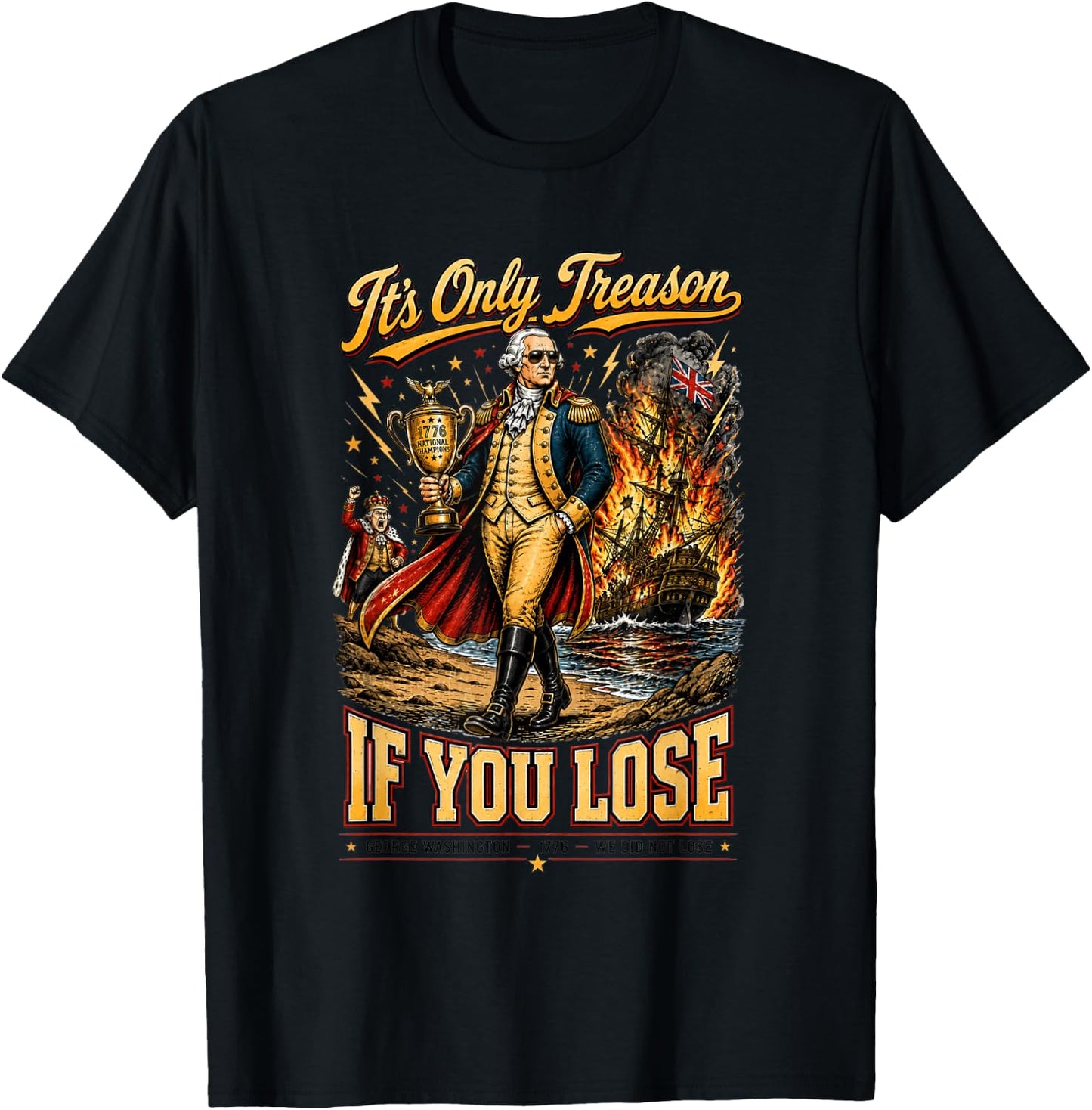 Its Only Treason If You Lose Patriotic Funny 1776 T-Shirt - T-Shirt | Black