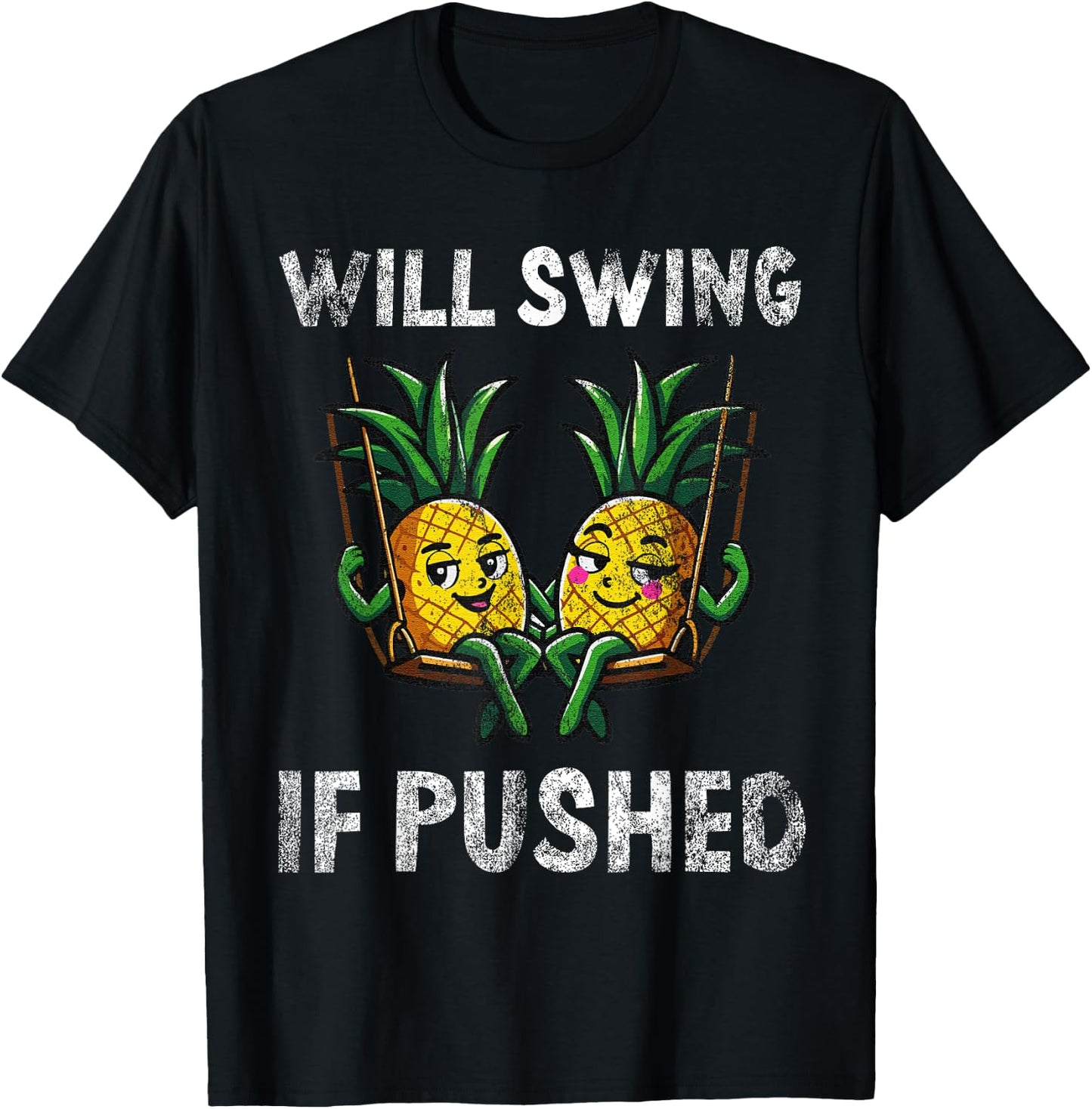 Will Swing If Pushed Funny Pineapple Humor T-Shirt - T-Shirt | Black