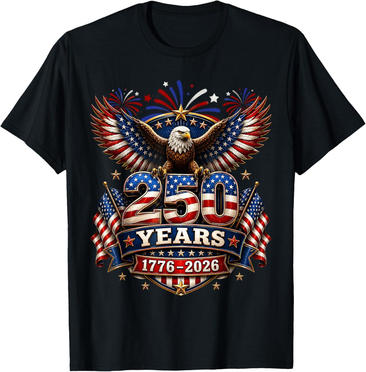 250 Years American 250th Anniversary 4th of July 1776-2026 T-Shirt - T-Shirt | Black